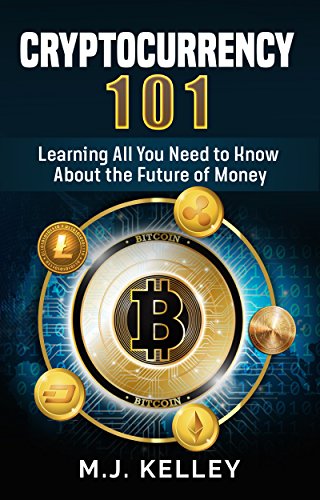 CRYPTOCURRENCY 101  Learing All You Need to Know About the Future of Money