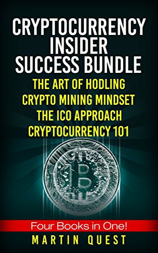 Cryptocurrency Insider Success  Understanding How to Find  Invest  and Profit from Bitcoin  Ethereum  Altcoins  and Other Cryptocurrencies