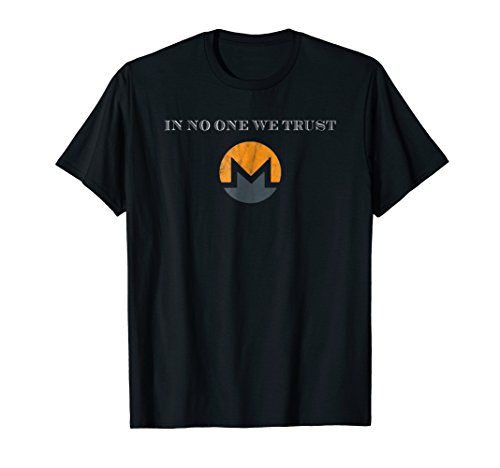 In No One We Trust Monero XMR Open Private Trustless Shirt