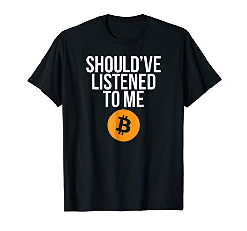Mens Should've Listened To Me Buy HODL Bitcoin BTC Crypto T-Shirt Large Black