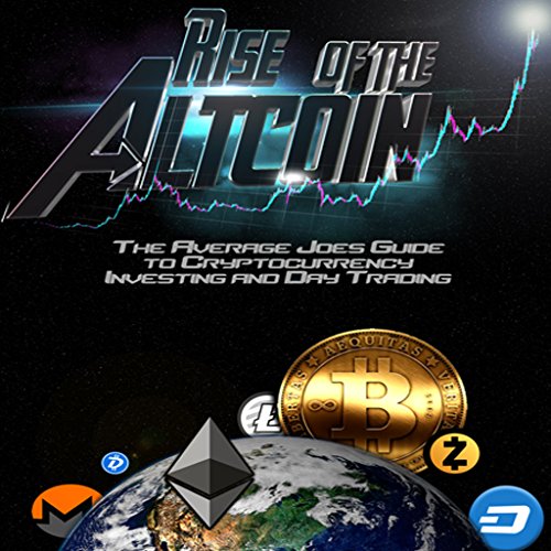 Rise of the Altcoin  The average Joes guide to Cryptocurrency investing and day trading