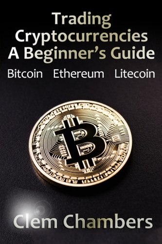 Trading Cryptocurrencies A Beginner's Guide Bitcoin Ethereum Litecoin